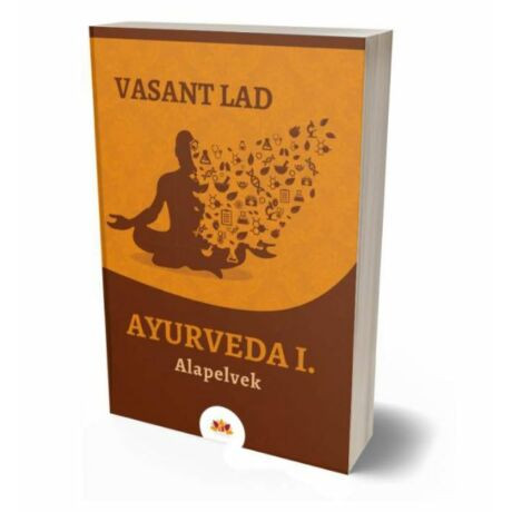 Vasant Lad - Ayurveda I. Alapelvek könyv