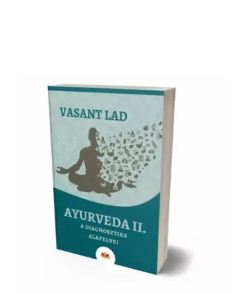 Vasant Lad - Ayurveda II. A diagnosztika alapelvei könyv