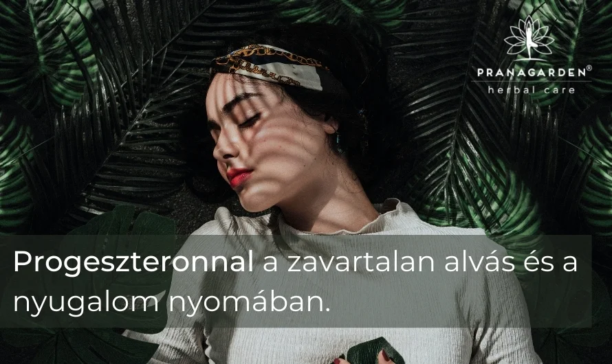 Progeszteronnal a zavartalan alvás és a nyugalom nyomában - A pandémia utóhatásai
