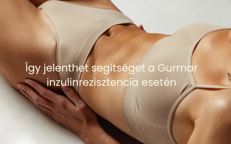 Így jelenthet segítséget a gurmar inzulinrezisztencia esetén